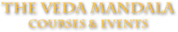 The Veda Mandala
COURSES & Events